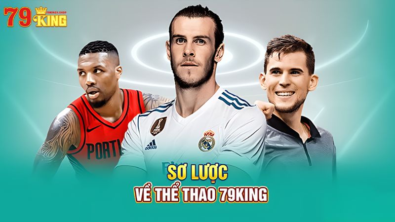 Thể Thao 79King9: Trải Nghiệm Cá Cược Đỉnh Cao